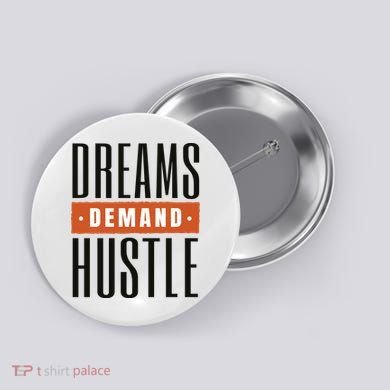 Dreams Demand Hustle Motivational Quote Button