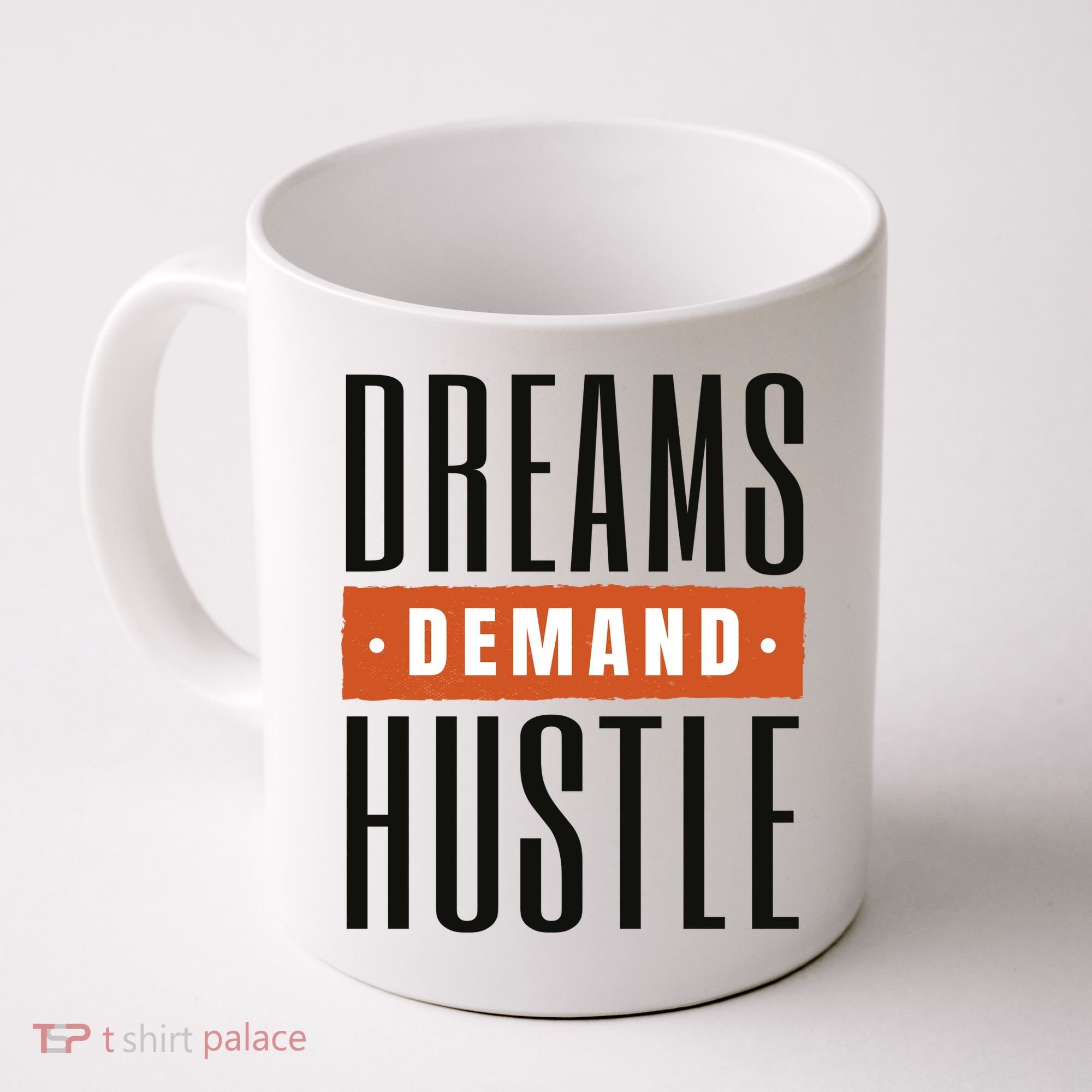 Dreams Demand Hustle Motivational Quote Coffee Mug