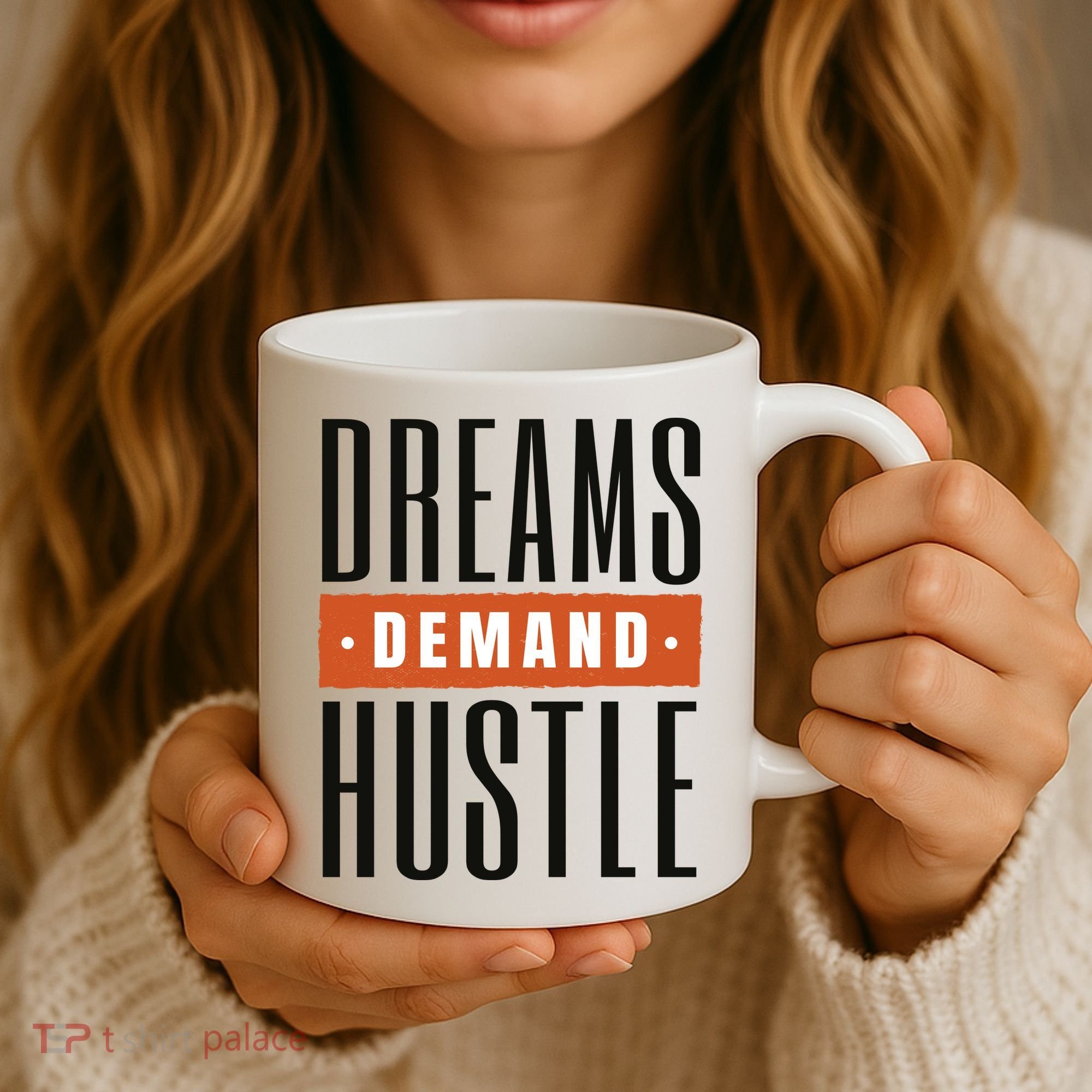 Dreams Demand Hustle Motivational Quote Coffee Mug