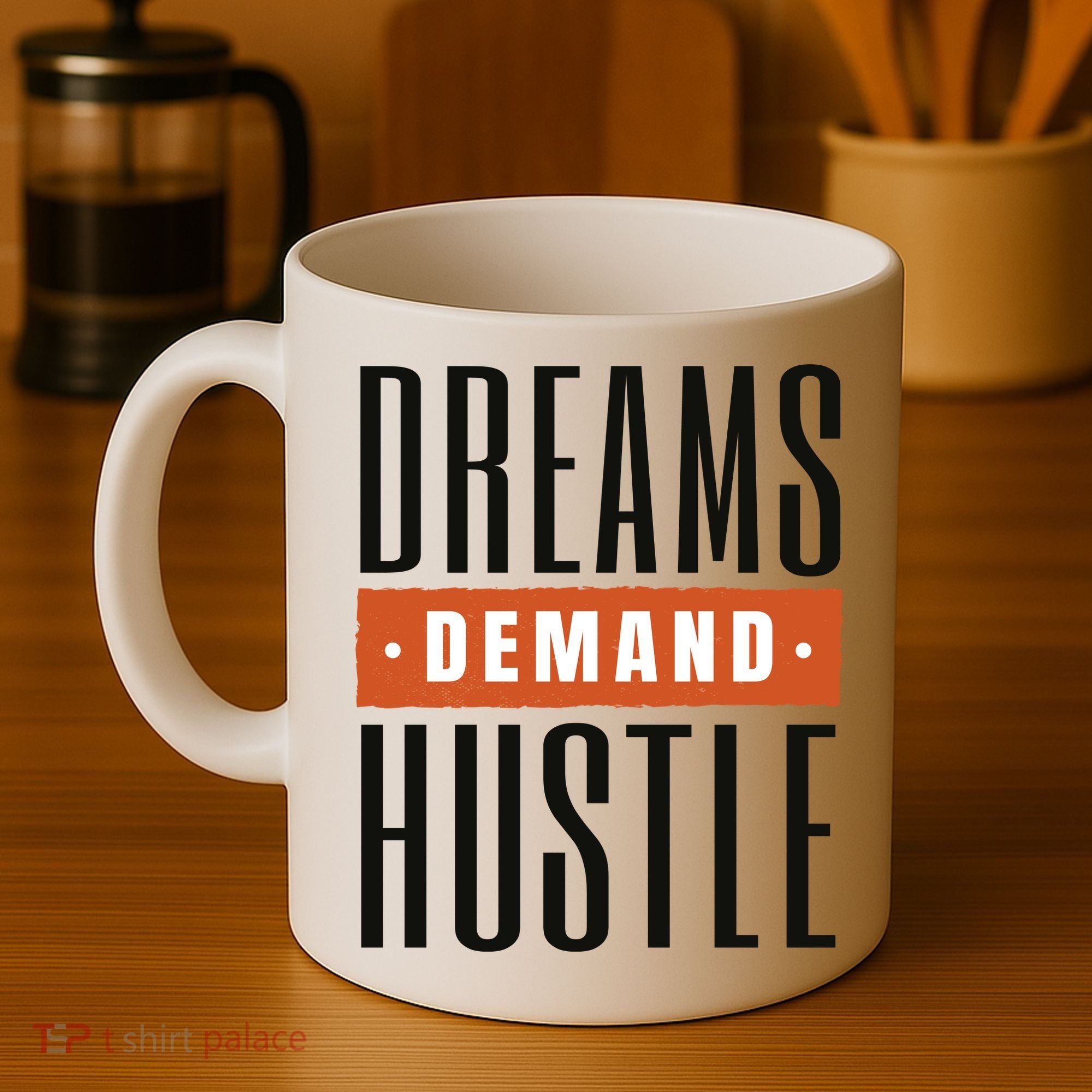 Dreams Demand Hustle Motivational Quote Coffee Mug