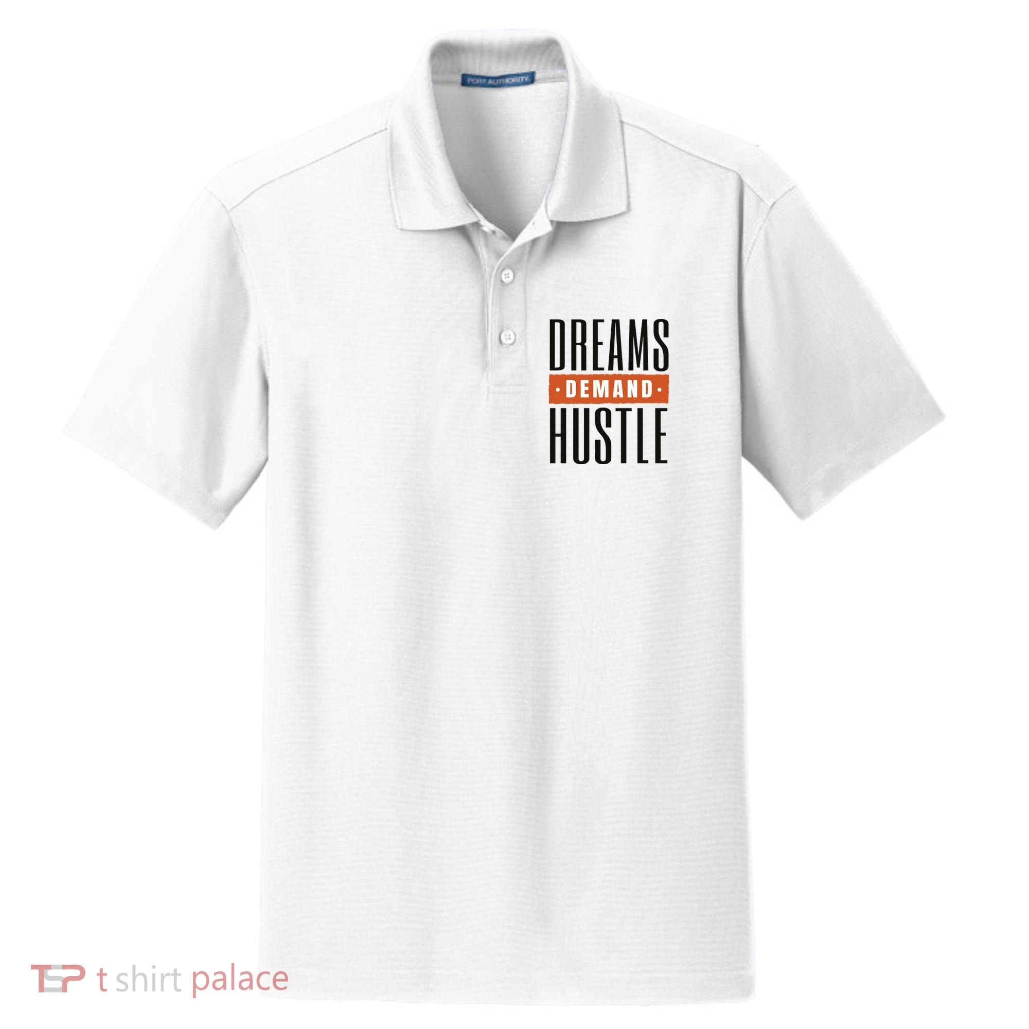 Dreams Demand Hustle Motivational Quote Dry Zone Grid Polo