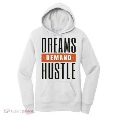 Dreams Demand Hustle Motivational Quote Women's Hoodie