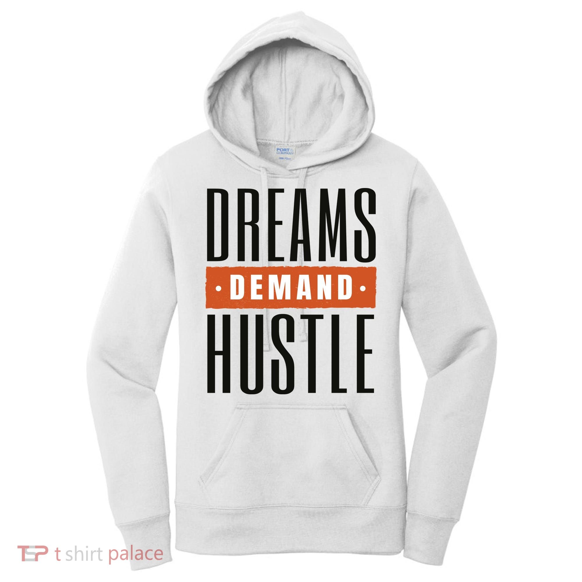 Dreams Demand Hustle Motivational Quote Women's Hoodie