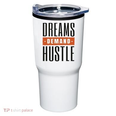 Dreams Demand Hustle Motivational Quote Tumbler