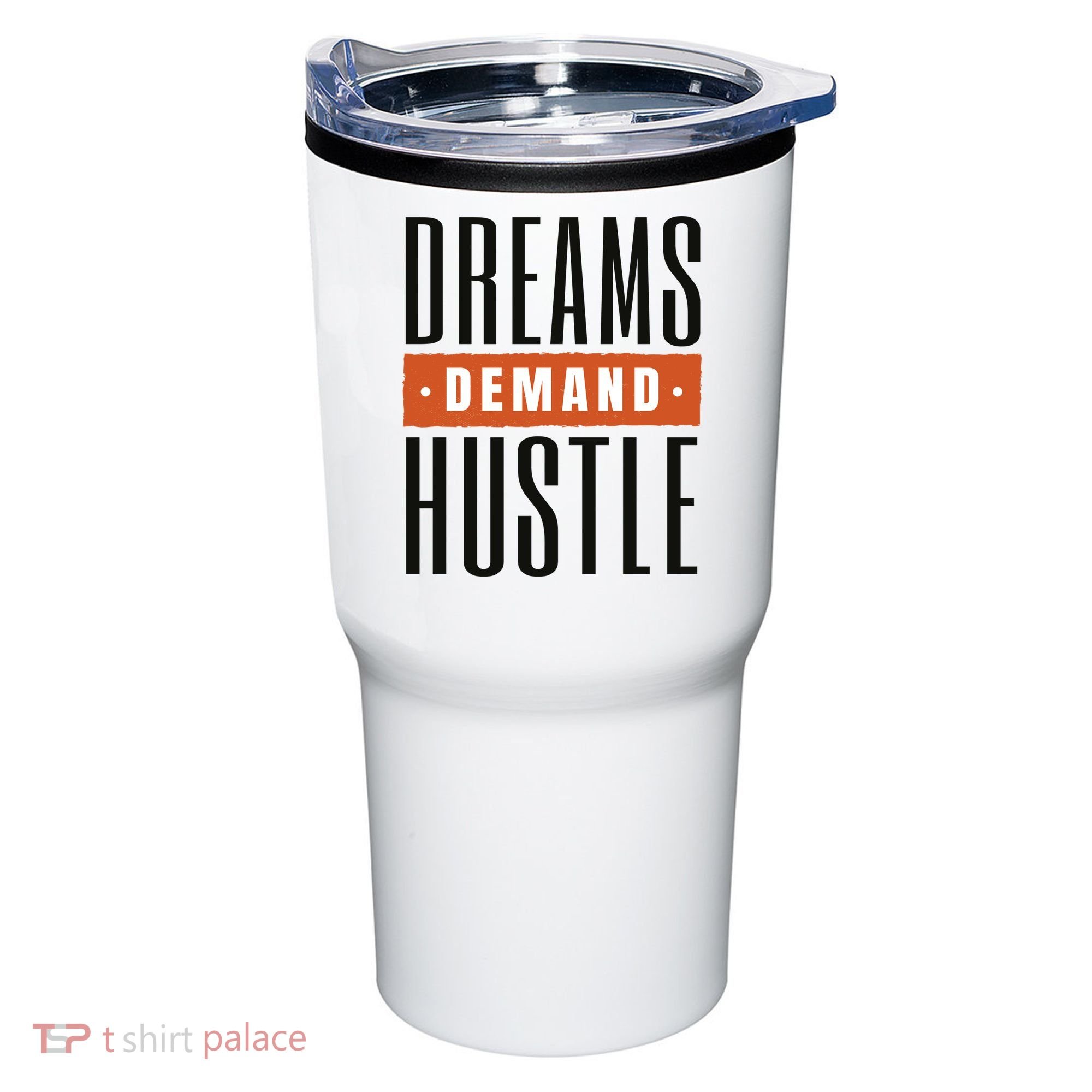 Dreams Demand Hustle Motivational Quote Tumbler