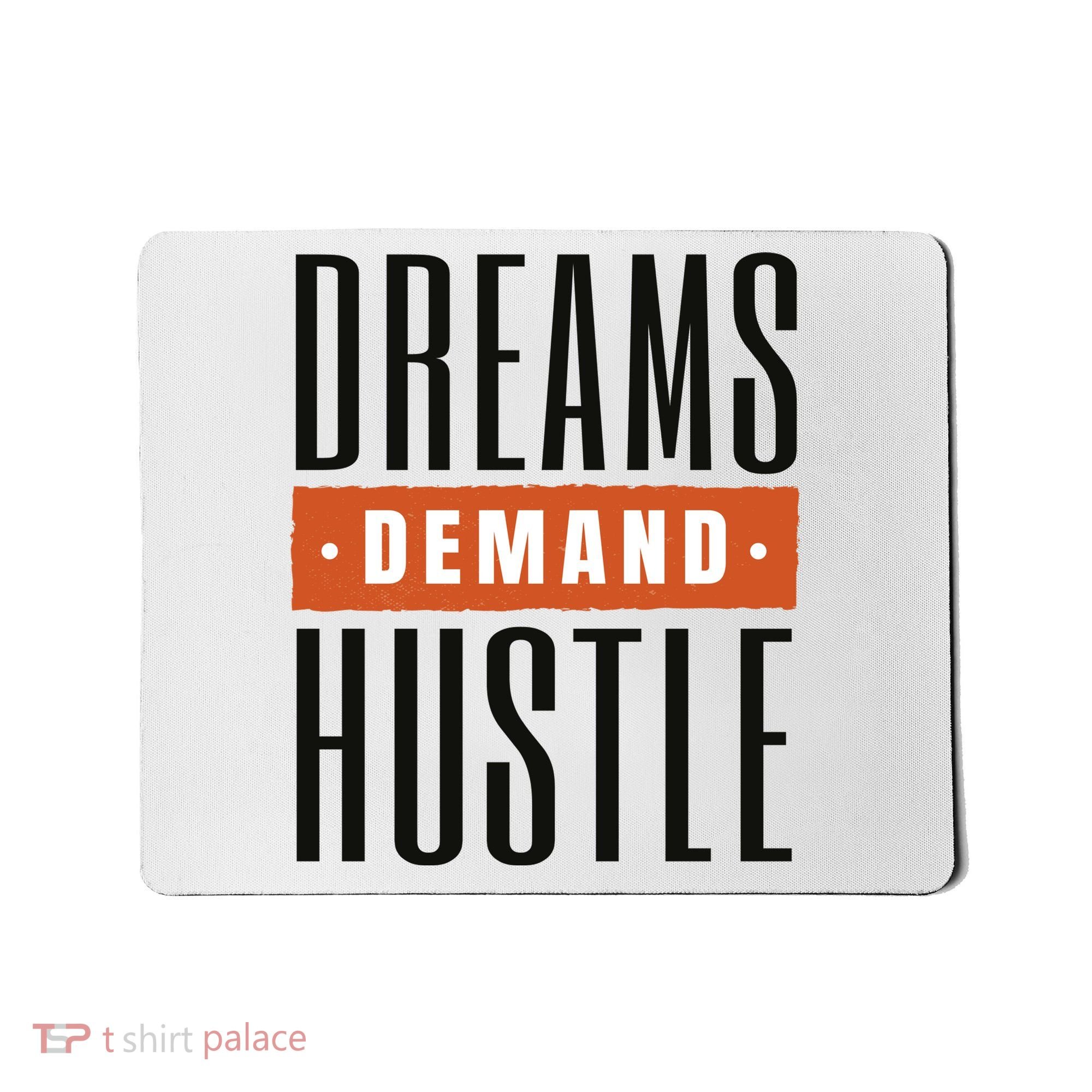Dreams Demand Hustle Motivational Quote Mousepad