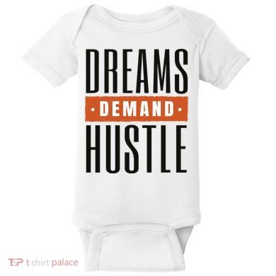 Dreams Demand Hustle Motivational Quote Baby Bodysuit