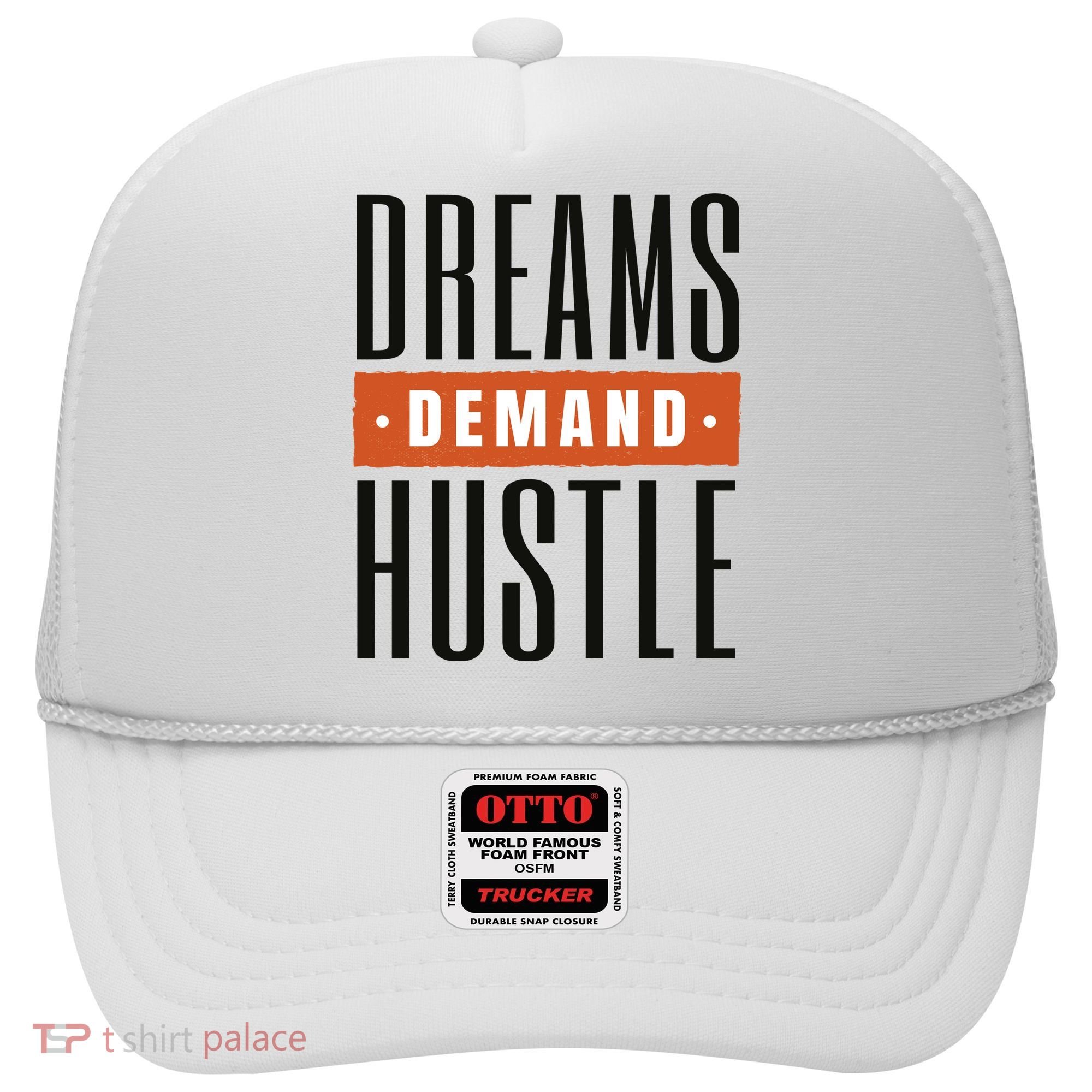 Dreams Demand Hustle Motivational Quote Hat