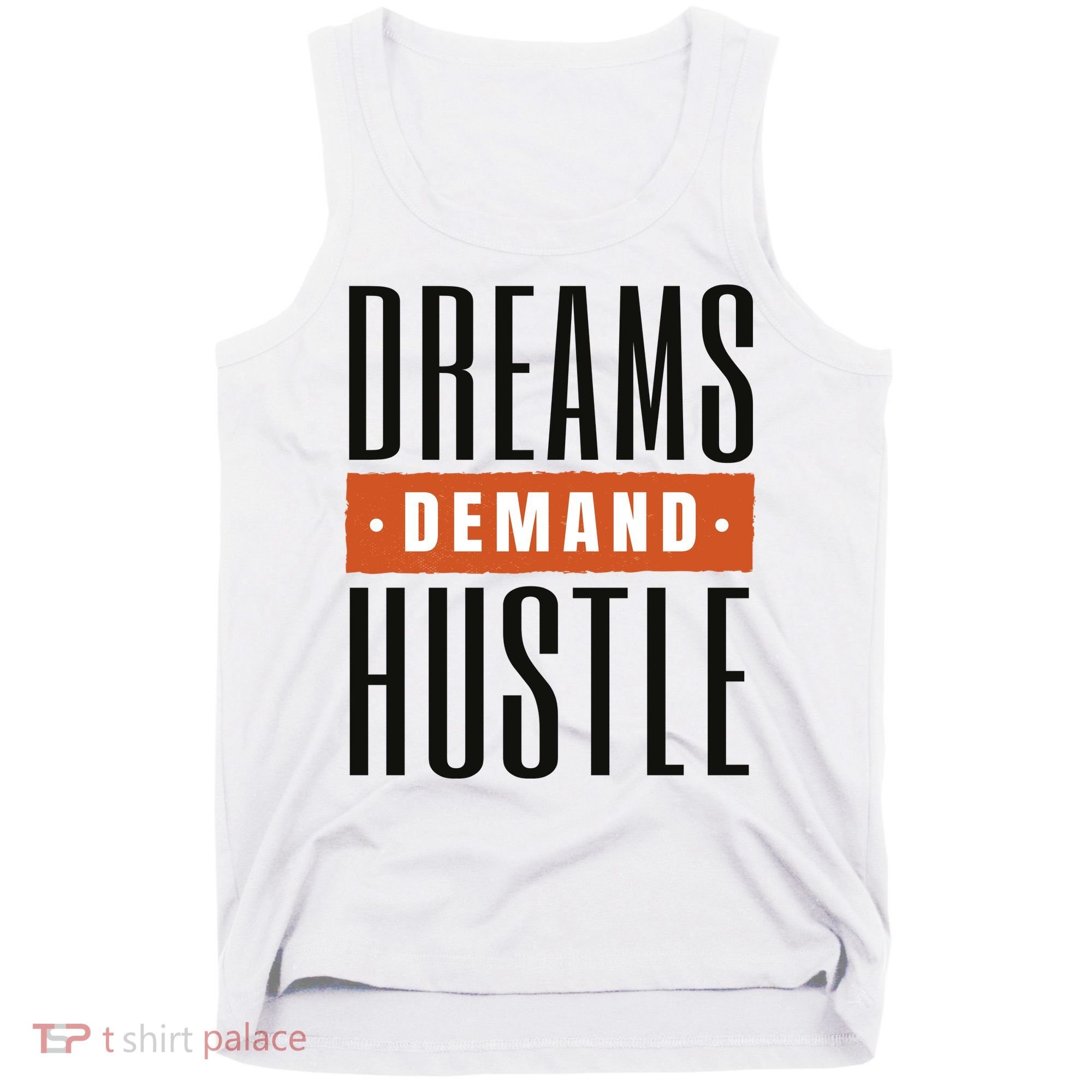Dreams Demand Hustle Motivational Quote Tank Top