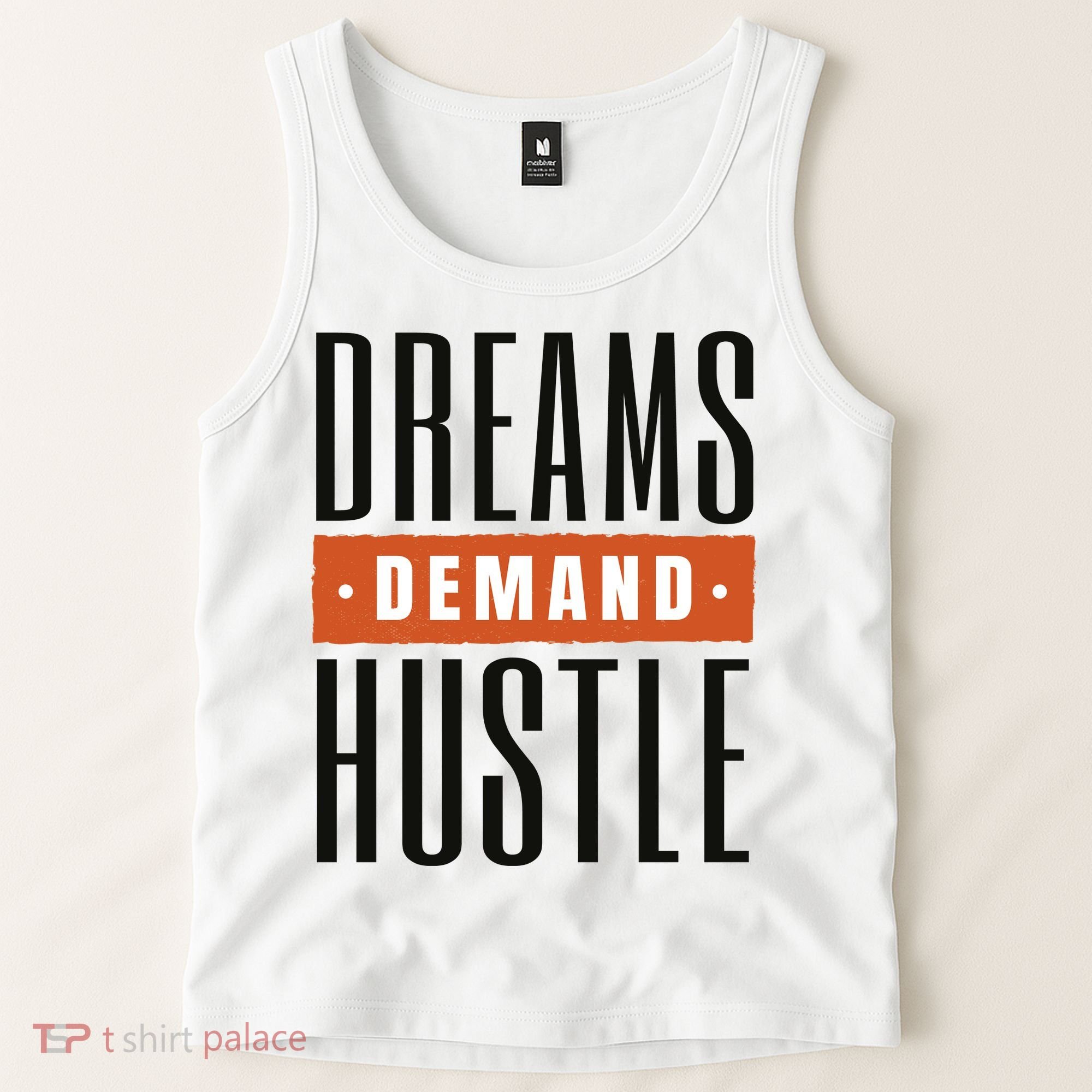 Dreams Demand Hustle Motivational Quote Tank Top