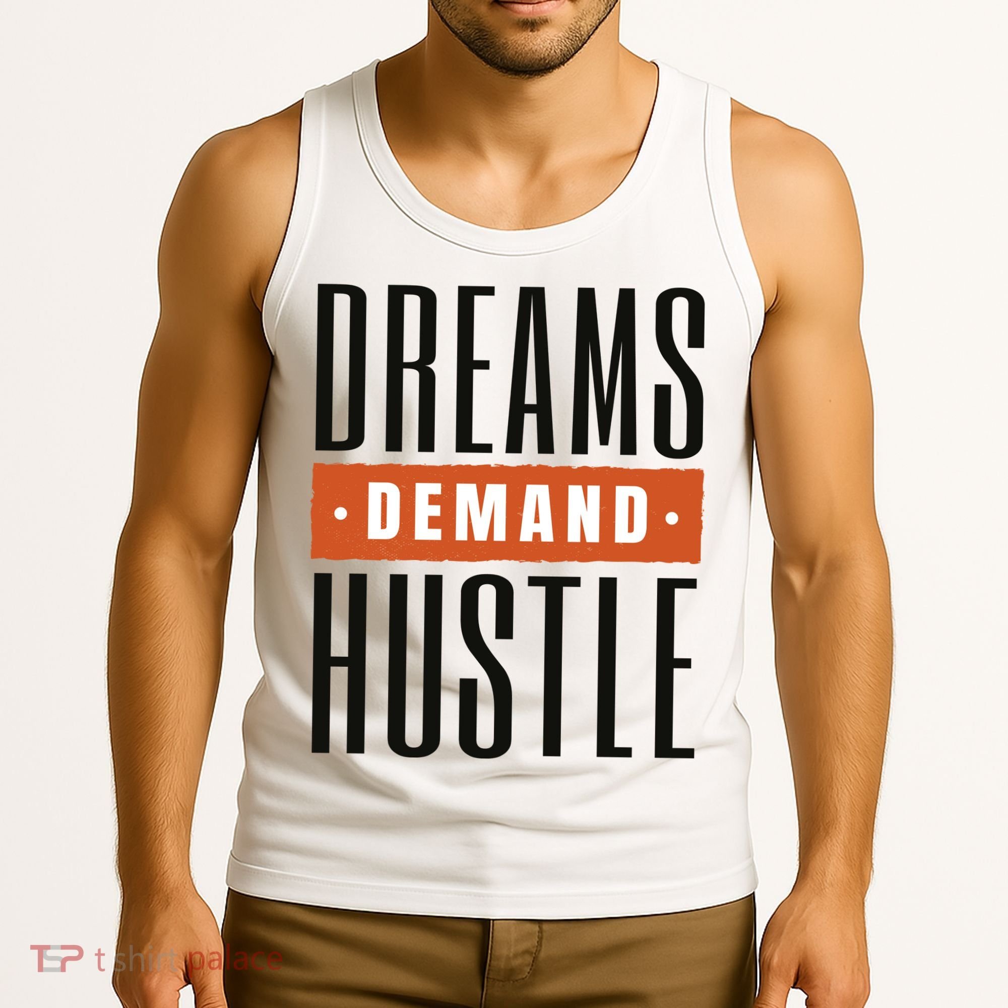 Dreams Demand Hustle Motivational Quote Tank Top