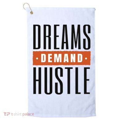 Dreams Demand Hustle Motivational Quote Golf Towel