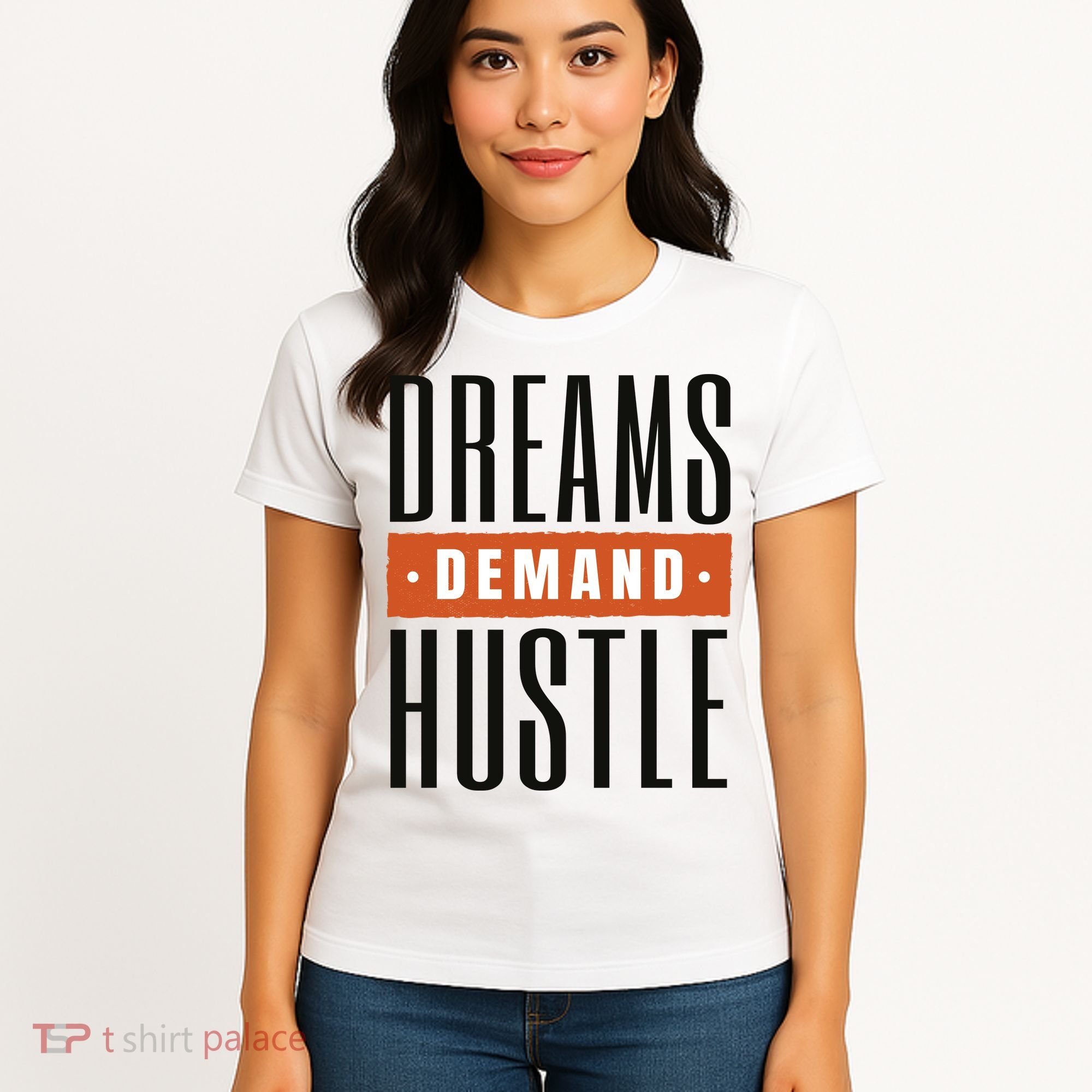 Dreams Demand Hustle Motivational Quote Women's T-Shirt