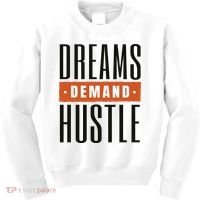 Dreams Demand Hustle Motivational Quote Kids Sweatshirt thumb 0