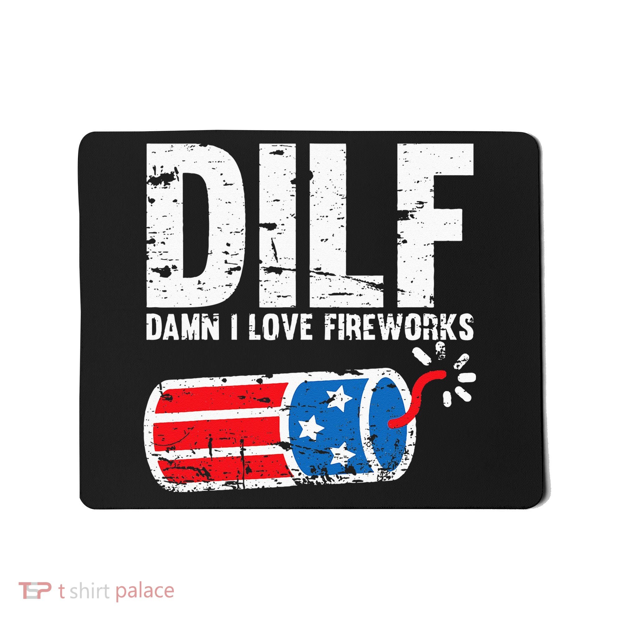 DILF Damn I Love Fireworks 4th of July Patriotic USA Flag Mousepad