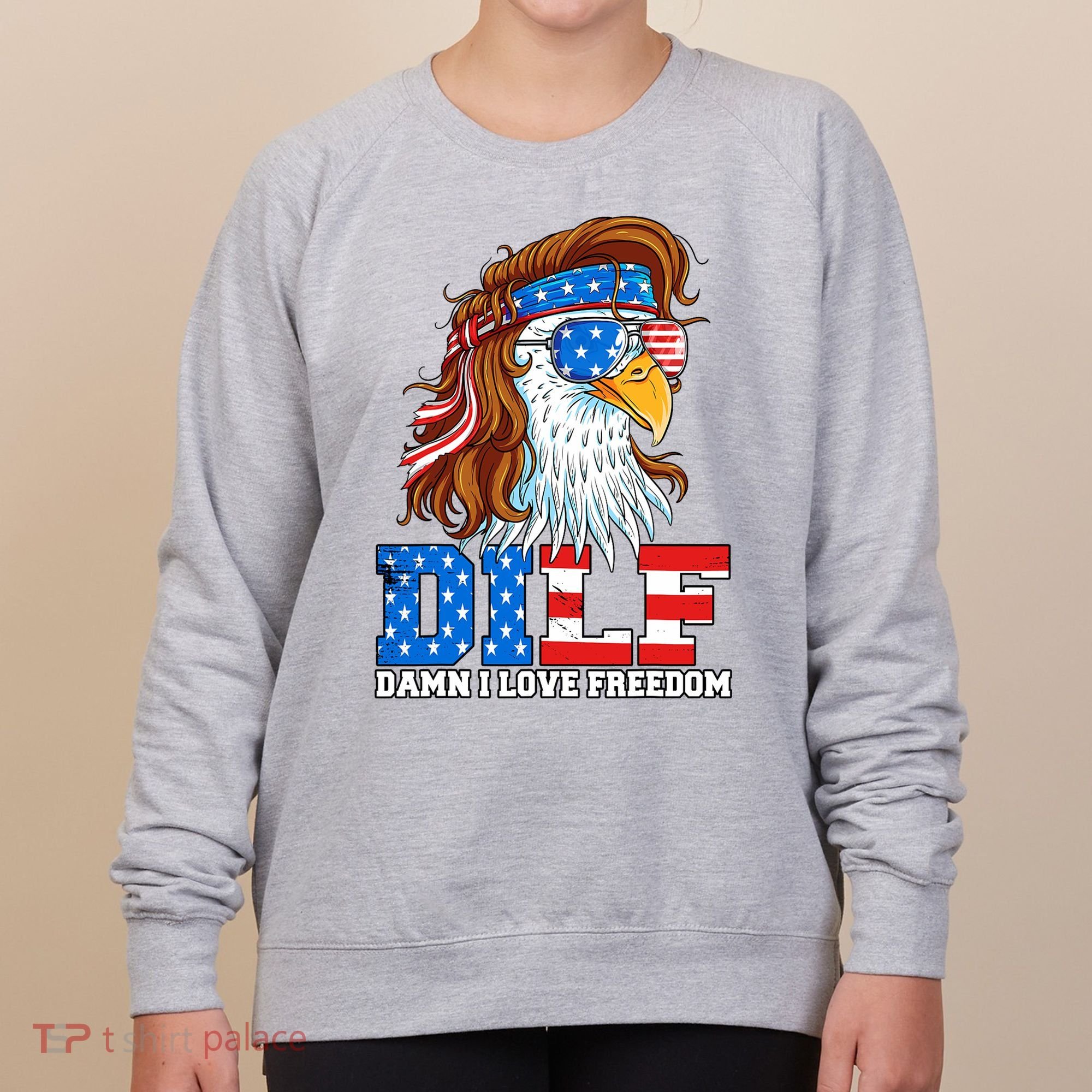 Dilf Damn I Love Freedom Eagle Funny Patriotic 4th Of July Women's Sweatshirt
