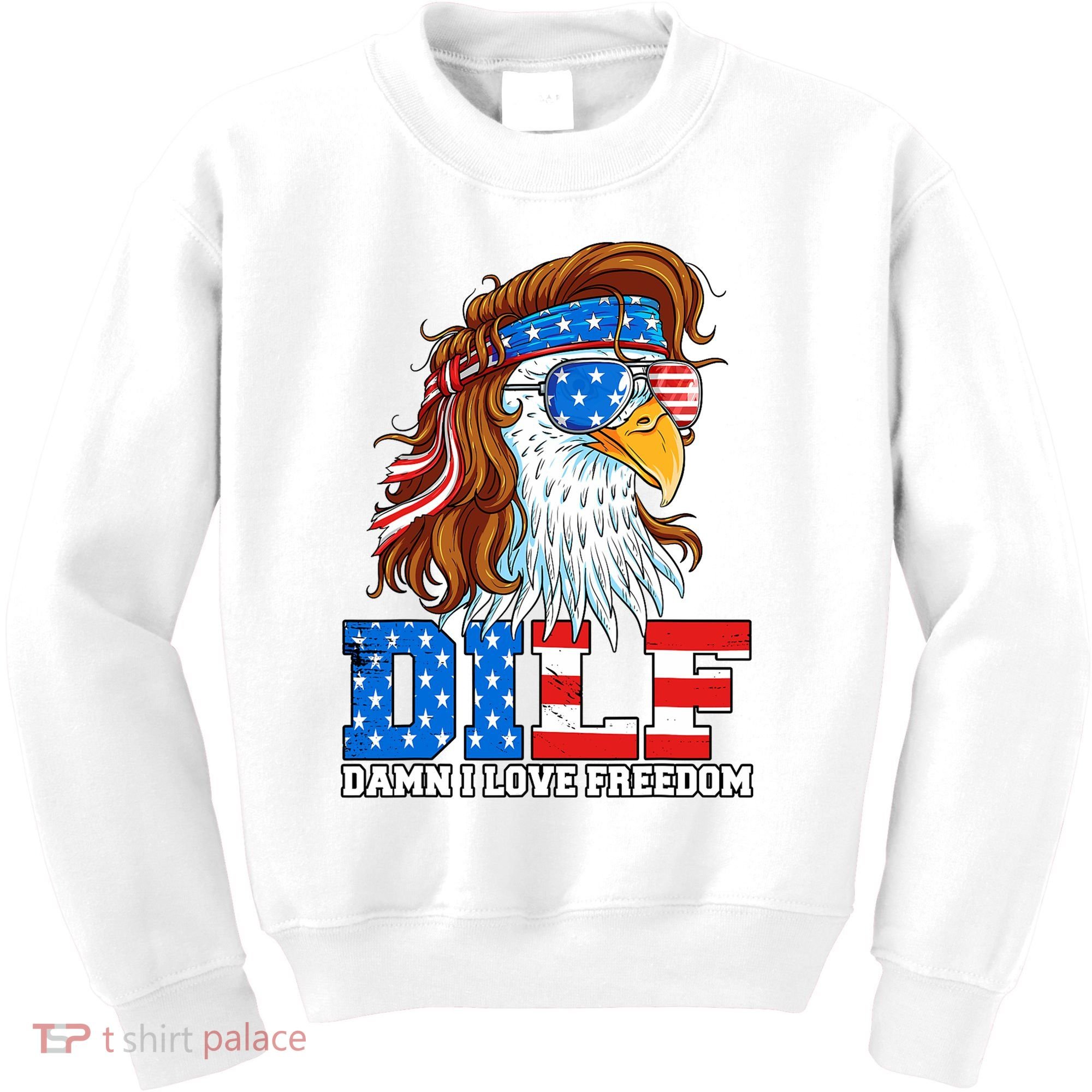 Dilf Damn I Love Freedom Eagle Funny Patriotic 4th Of July Kids Sweatshirt
