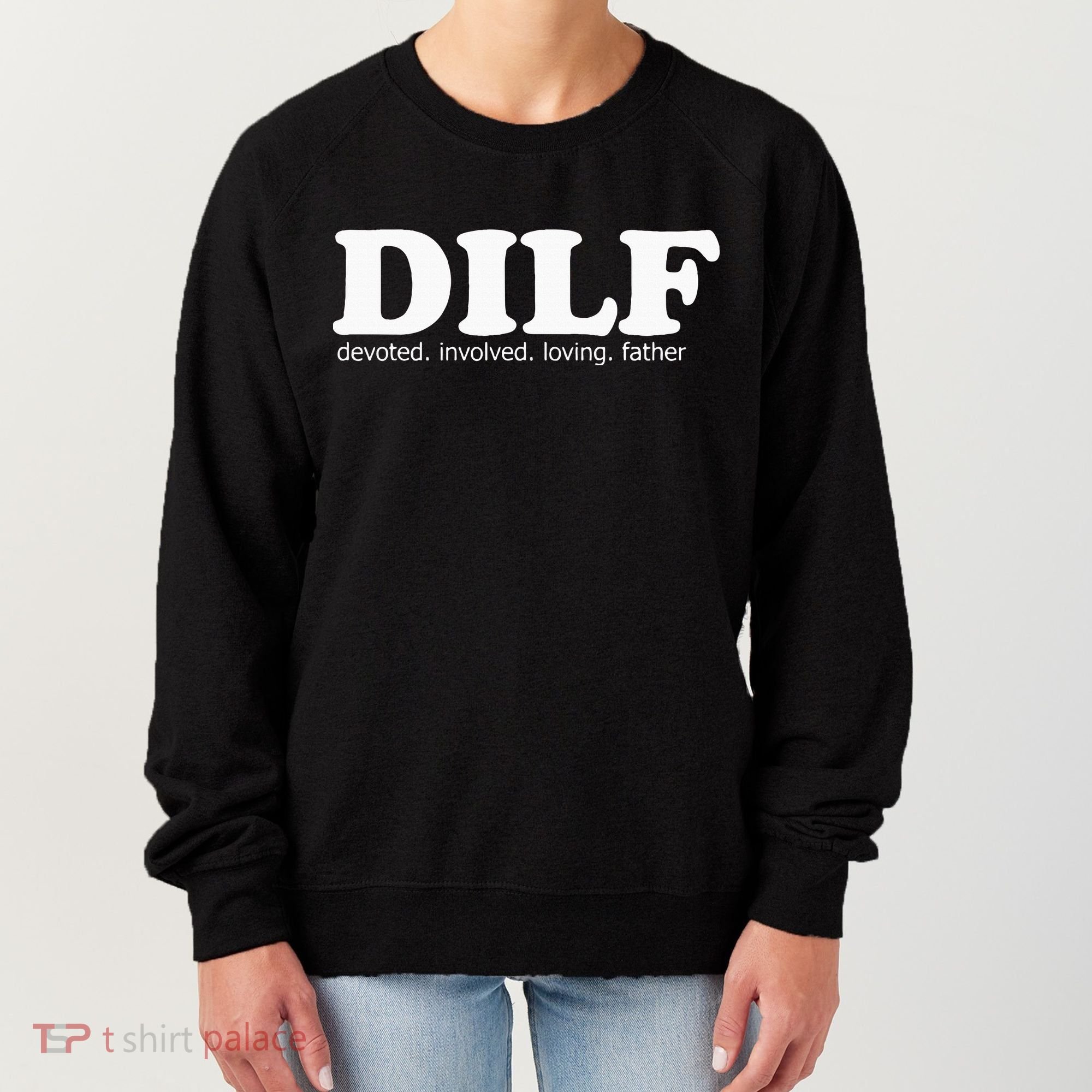Dilf Devoted Involved Loving Father Dad Papa Women's Sweatshirt