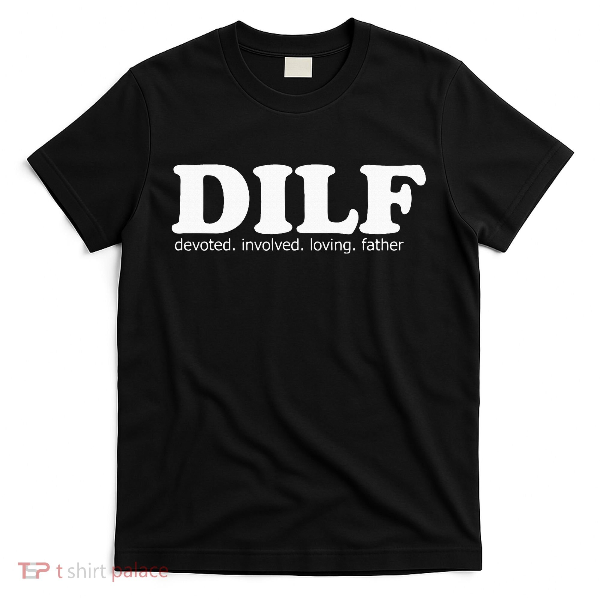 Dilf Devoted Involved Loving Father Dad Papa T-Shirt