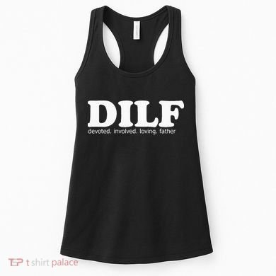 Dilf Devoted Involved Loving Father Dad Papa Women's Tank Top