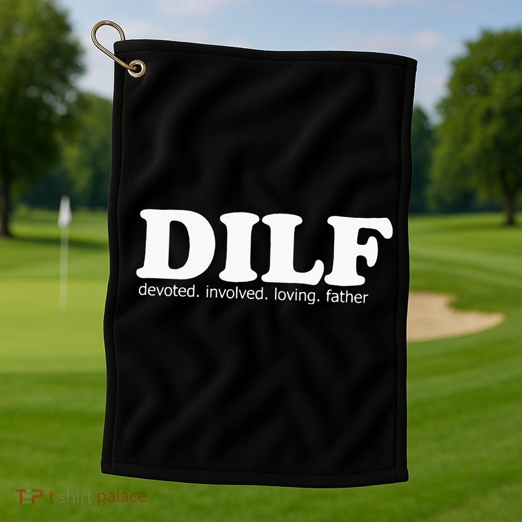 Dilf Devoted Involved Loving Father Dad Papa Golf Towel