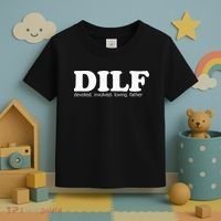 Dilf Devoted Involved Loving Father Dad Papa Toddler T-Shirt thumb 3