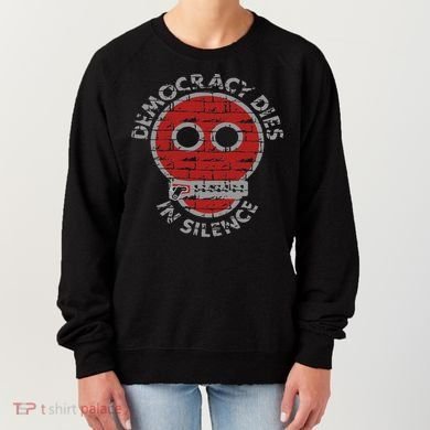Democracy Dies In Silence Freedom Of Expression Women's Sweatshirt