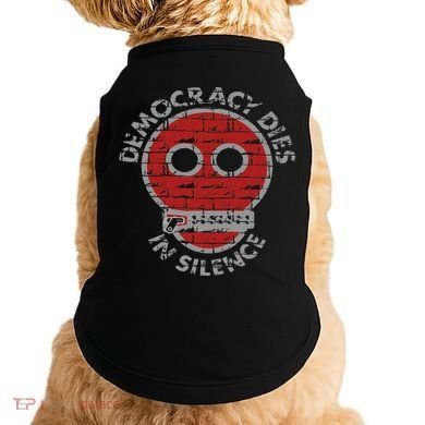 Democracy Dies In Silence Freedom Of Expression Doggie Tank