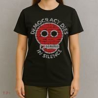 Democracy Dies In Silence Freedom Of Expression T-Shirt thumb 4