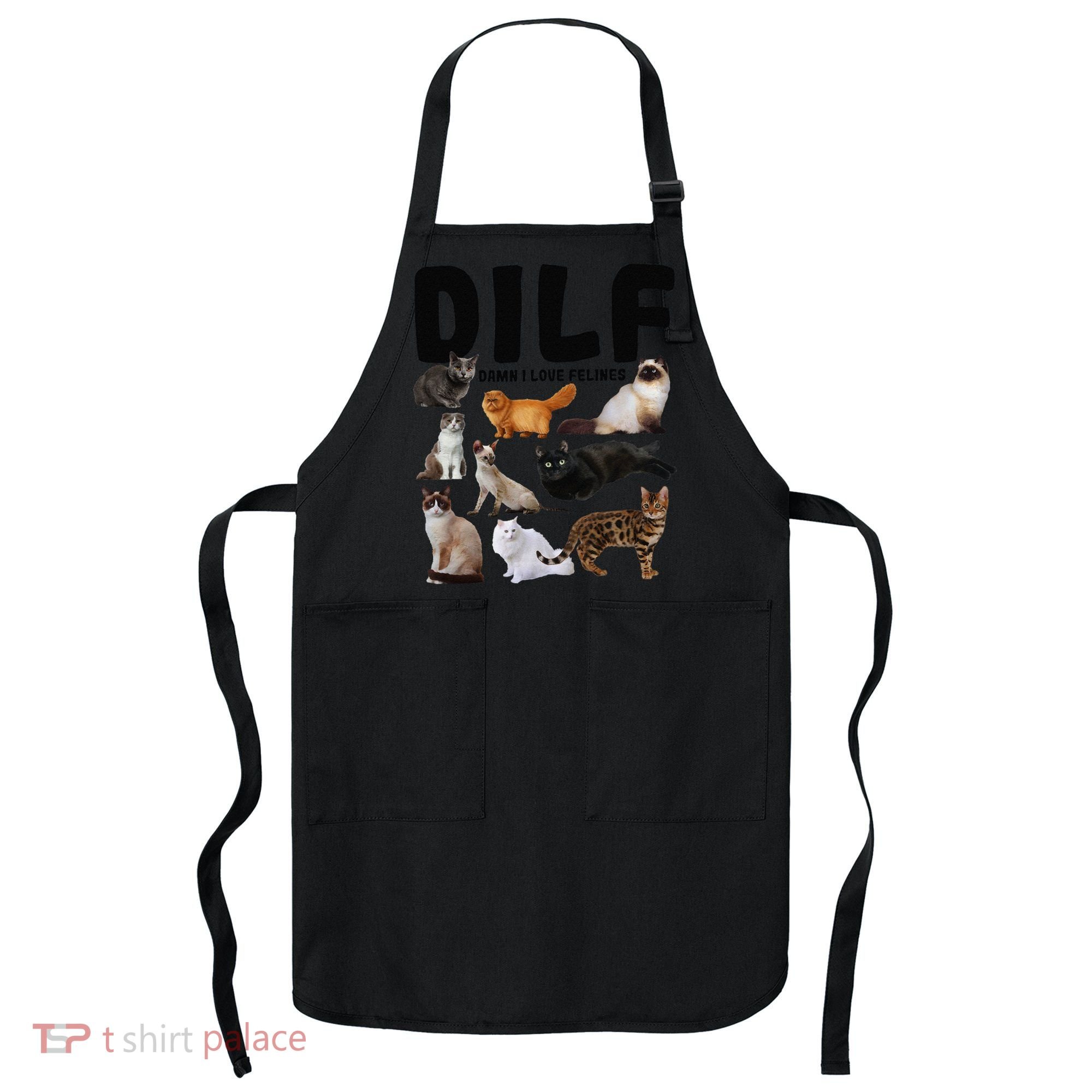 DILF Damn I Love Felines Funny Cat Kitty Lover Apron