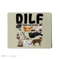 DILF Damn I Love Felines Funny Cat Kitty Lover Mousepad thumb 0