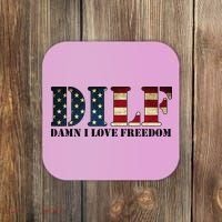 DILF Damn I Love Freedom Funny Patriotic USA Flag Coaster thumb 0
