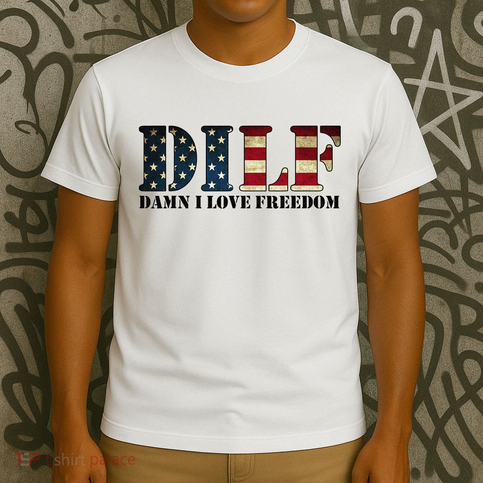 DILF Damn I Love Freedom Funny Patriotic USA Flag T-Shirt