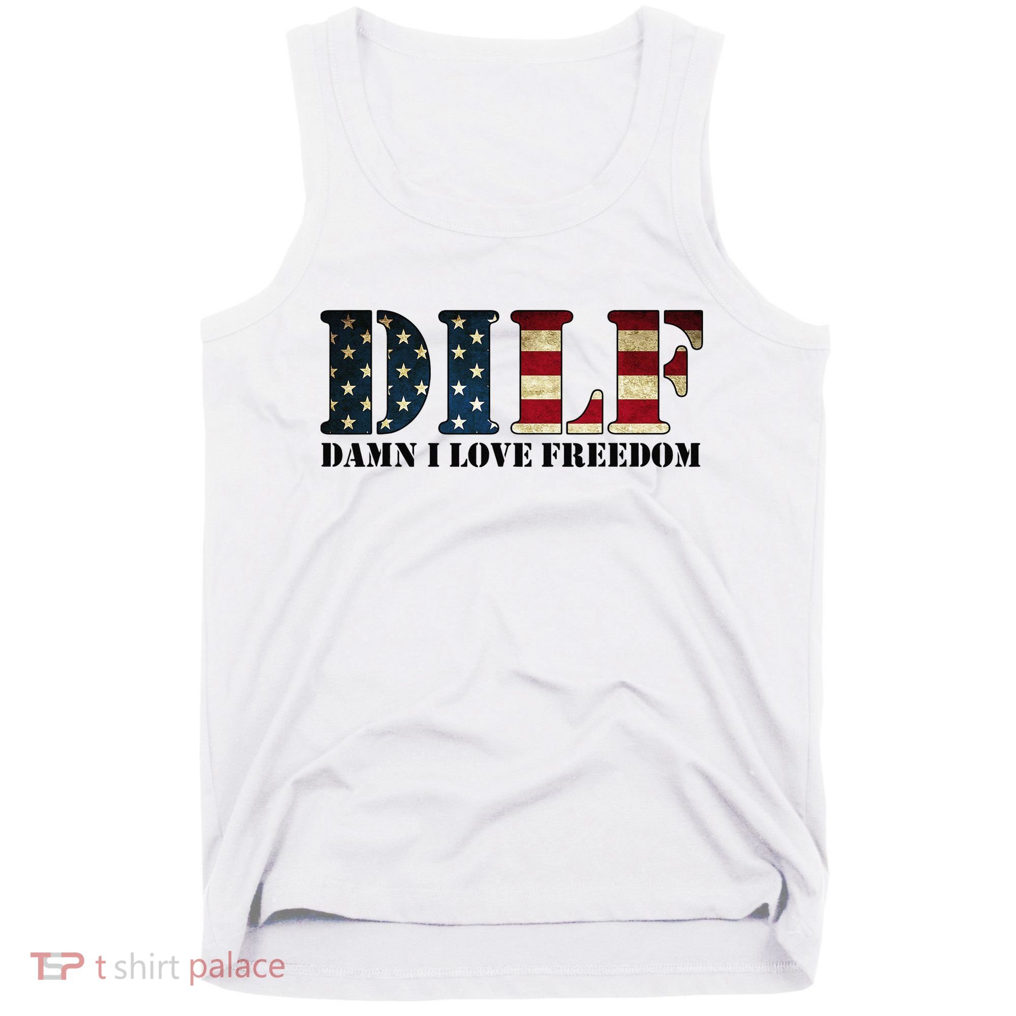 DILF Damn I Love Freedom Funny Patriotic USA Flag Tank Top