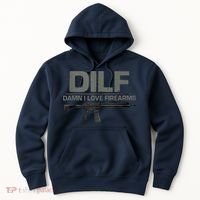 DILF Damn I Love Firearms Funny Hoodie thumb 0