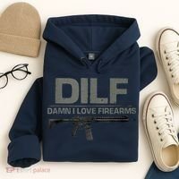 DILF Damn I Love Firearms Funny Hoodie thumb 4
