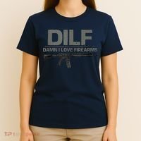 DILF Damn I Love Firearms Funny T-Shirt thumb 4