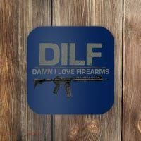 DILF Damn I Love Firearms Funny Coaster thumb 0