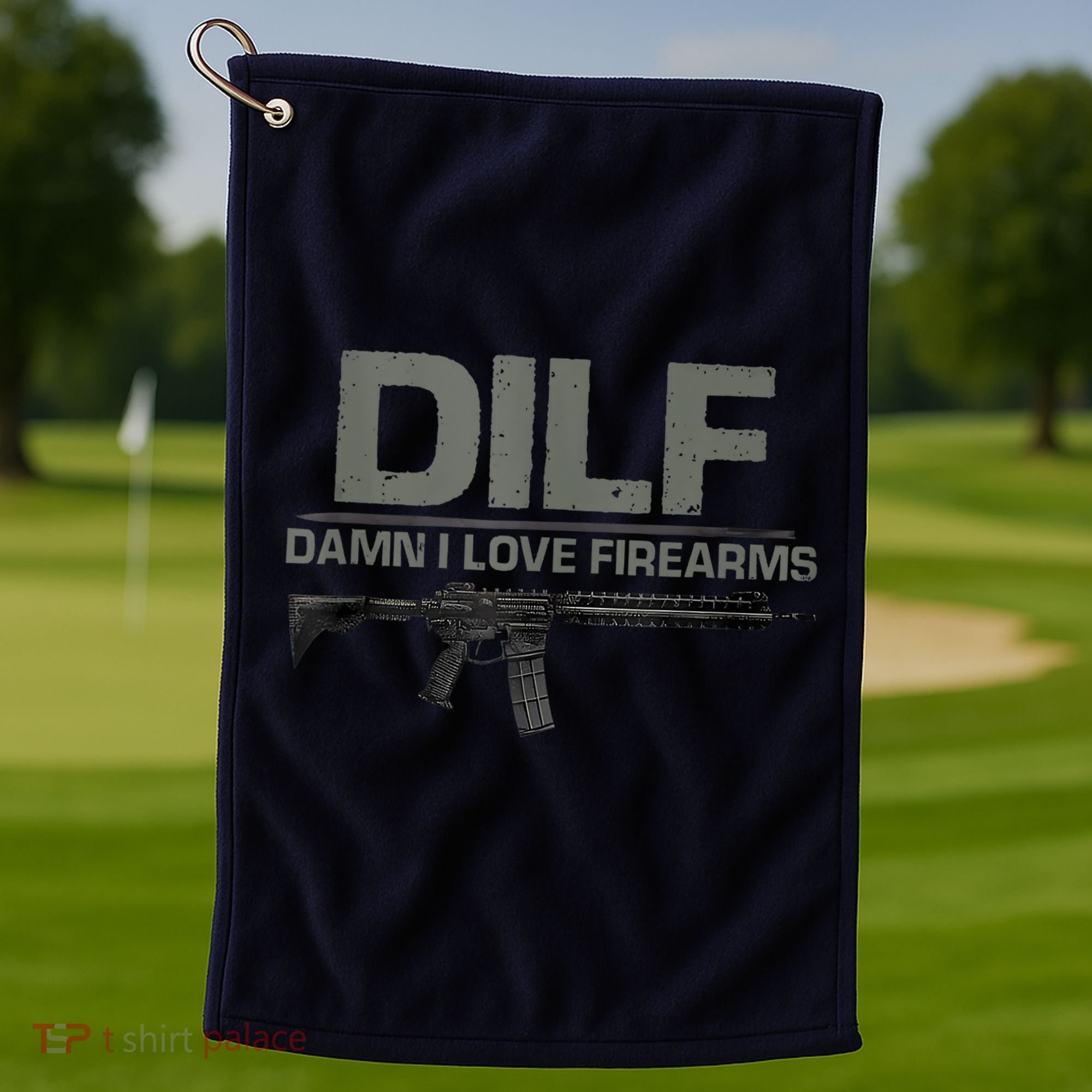 DILF Damn I Love Firearms Funny Golf Towel