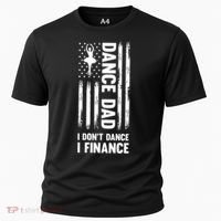 Dance Dad I Don't Dance I Finance Dance Dad Ballet Gift Cooling Performance Crew T-Shirt thumb 0