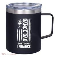 Dance Dad I Don't Dance I Finance Dance Dad Ballet Gift 12oz Stainless Steel Coffee Mug thumb 0