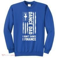 Dance Dad I Don't Dance I Finance Dance Dad Ballet Gift Sweatshirt thumb 0
