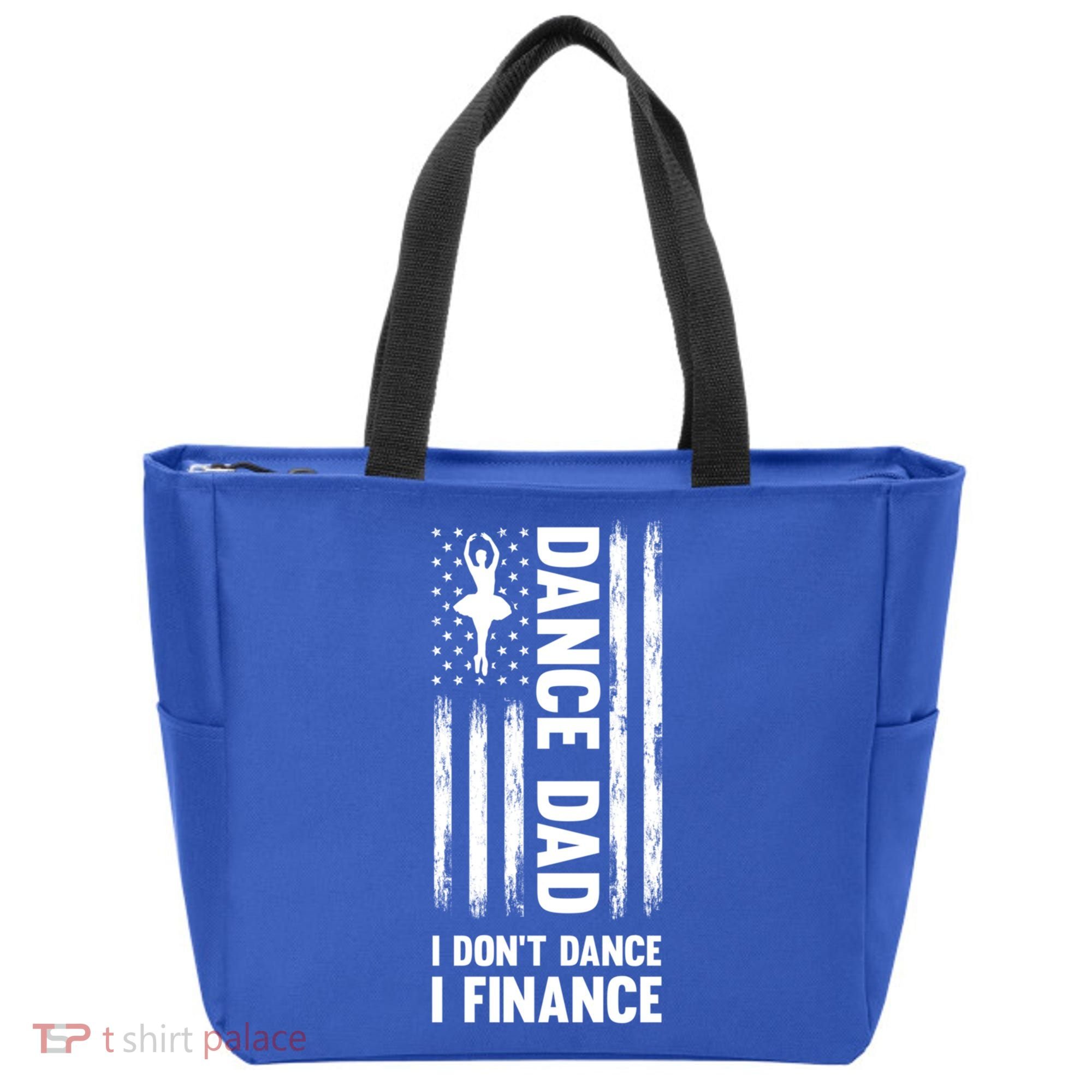 Dance Dad I Don't Dance I Finance Dance Dad Ballet Gift Tote Bag