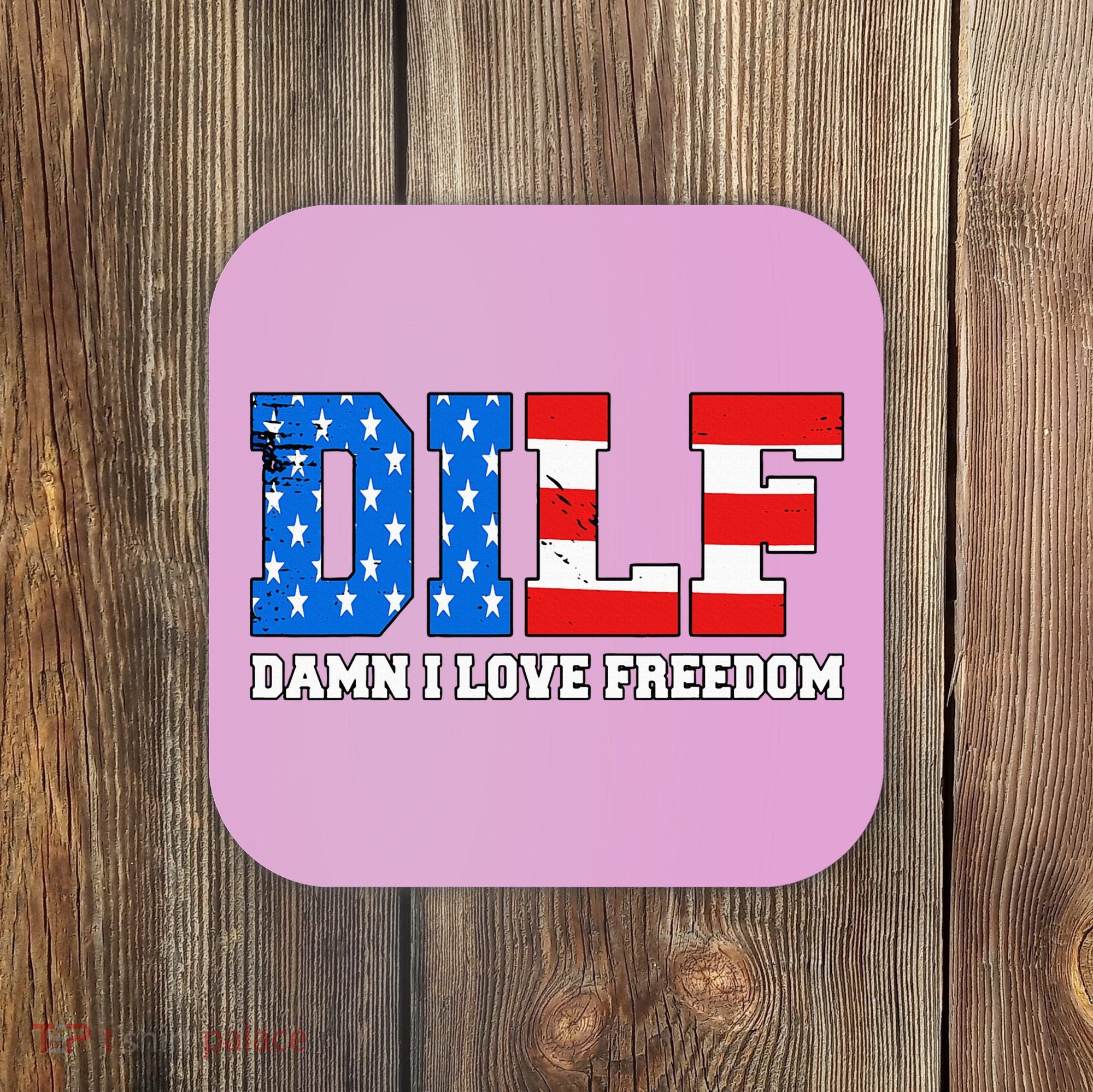 Dilf Damn I Love Freedom Coaster
