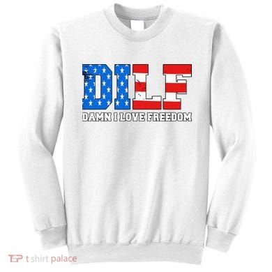 Dilf Damn I Love Freedom Sweatshirt