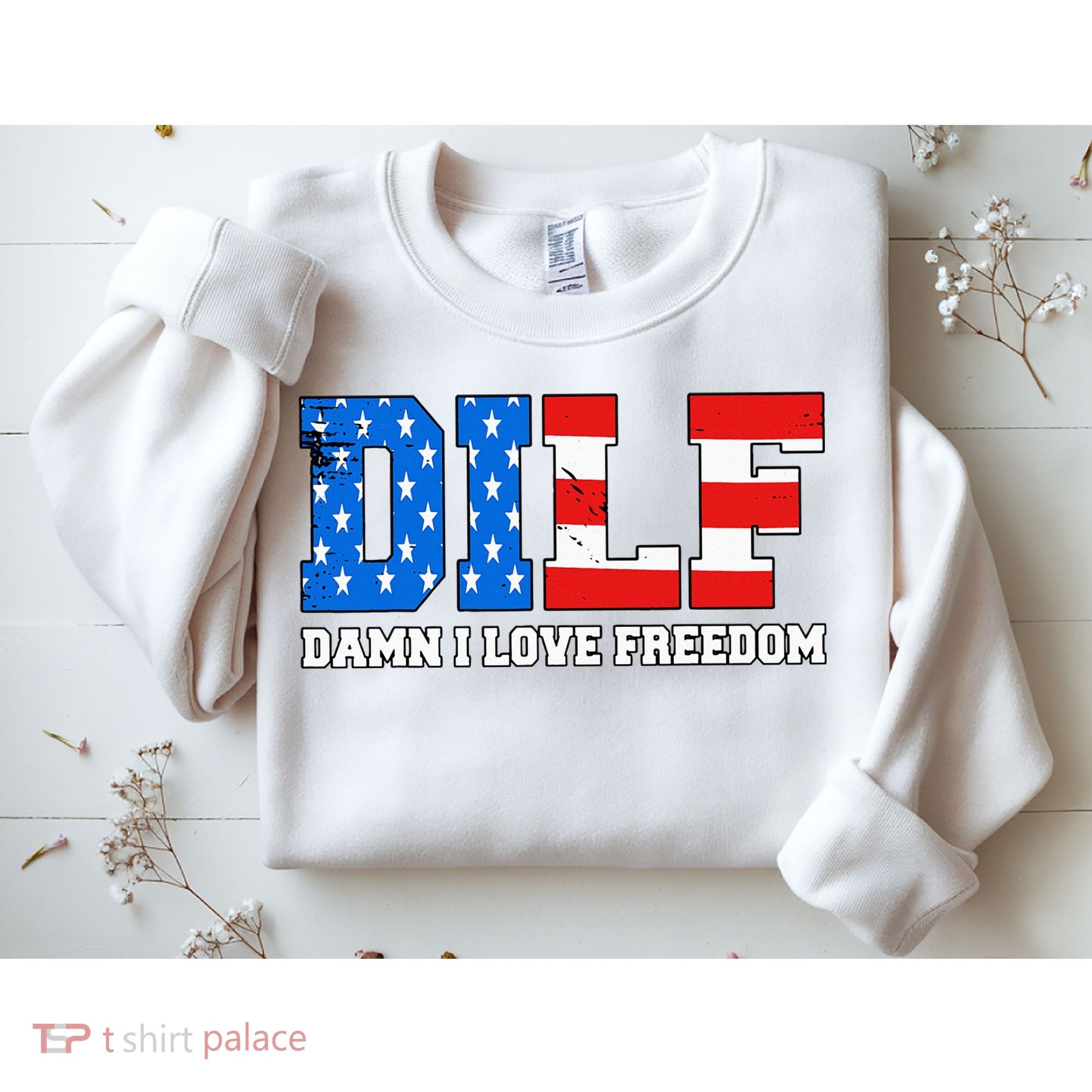Dilf Damn I Love Freedom Sweatshirt
