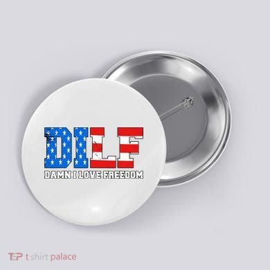 Dilf Damn I Love Freedom Button