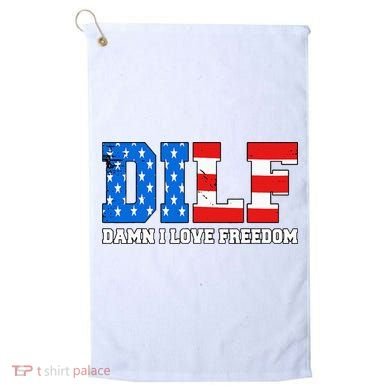 Dilf Damn I Love Freedom Golf Towel