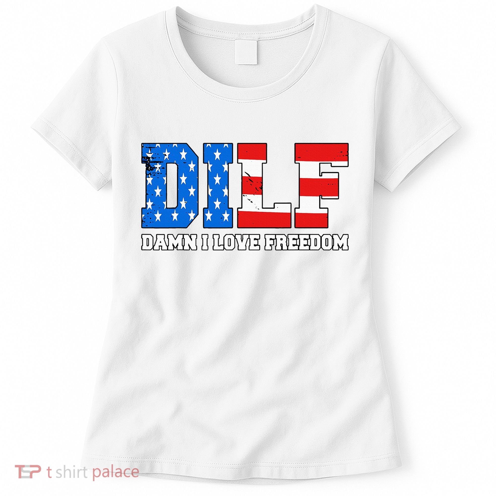 Dilf Damn I Love Freedom Women's T-Shirt