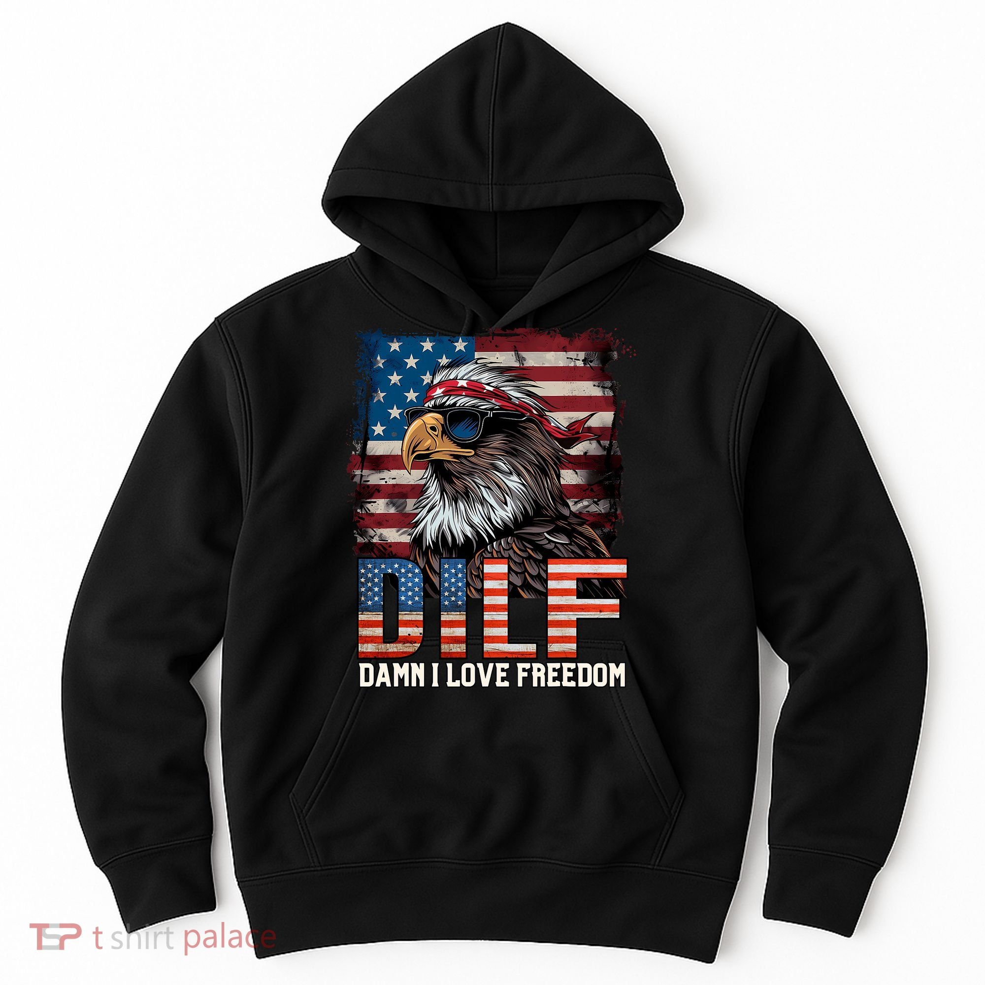 Dilf Damn I Love Freedom Eagle Funny Patriotic 4th Of July Hoodie